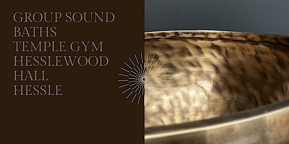 Relaxing Group Sound Bath - Temple Gym, Hesslewood Hall