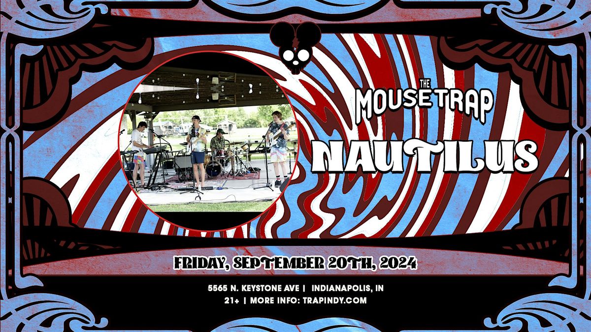 Nautilus @ The Mousetrap - Friday, September 20th