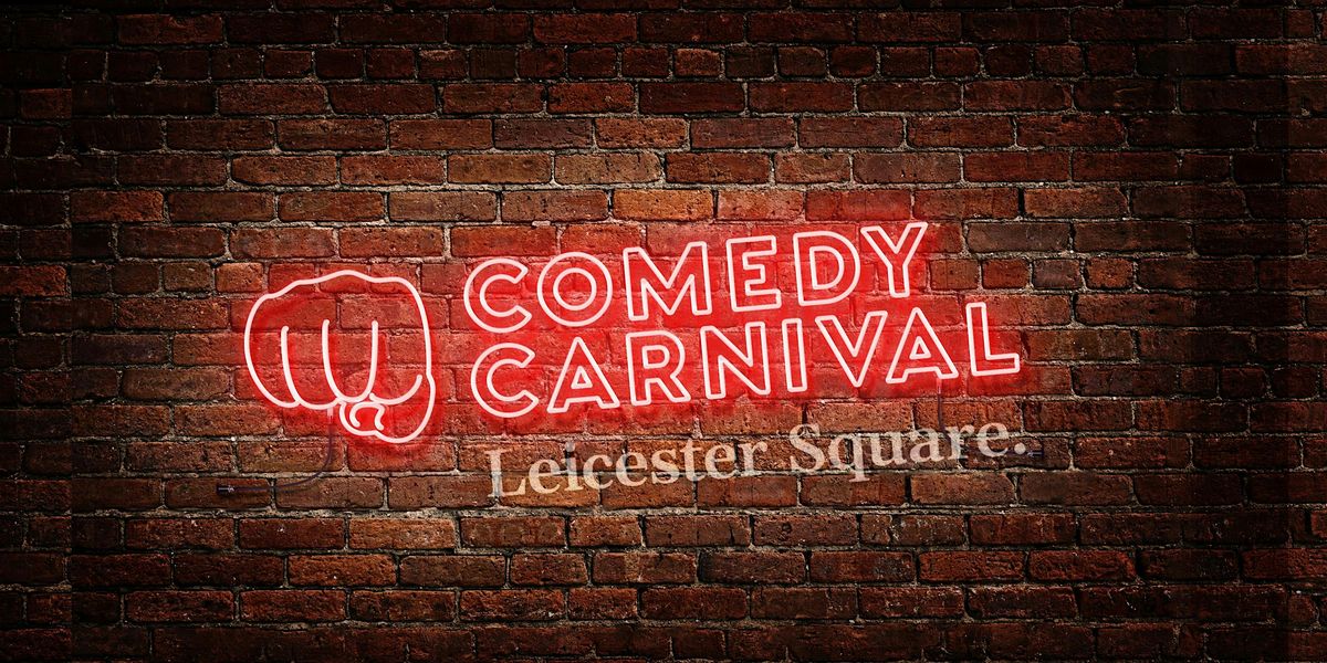 Friday Stand Up Comedy Club, Leicester Square, Comedy Carnival ...
