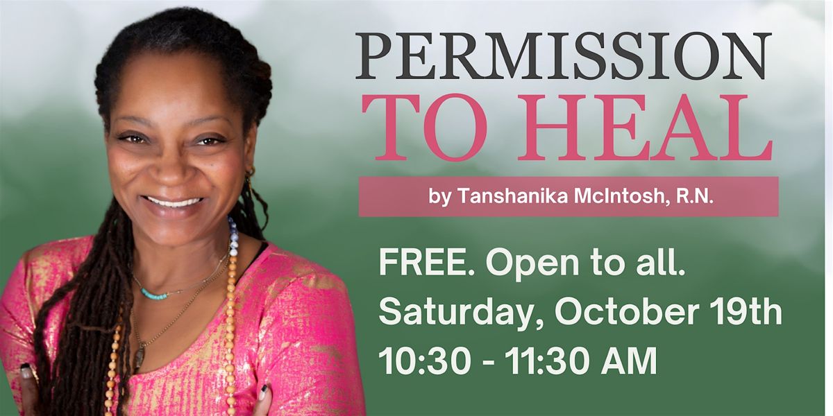 Permission to Heal with Tanshanika McIntosh, R.N., presented by EFAM