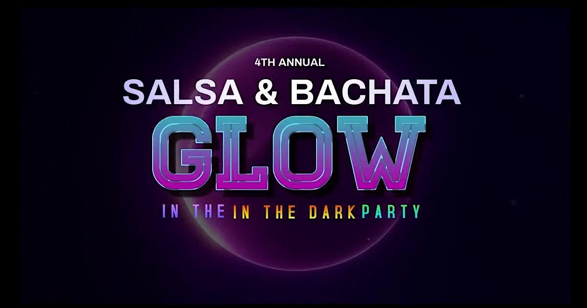 4th Annual Salsa & Bachata Glow Party (With Photobooth)