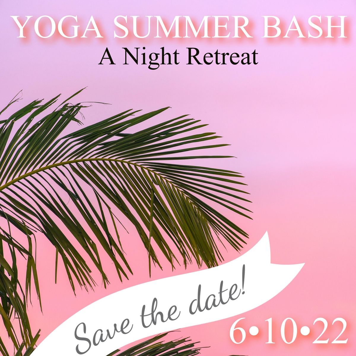 A Yoga Summer Bash: A Night Retreat by Free Yourself Yoga