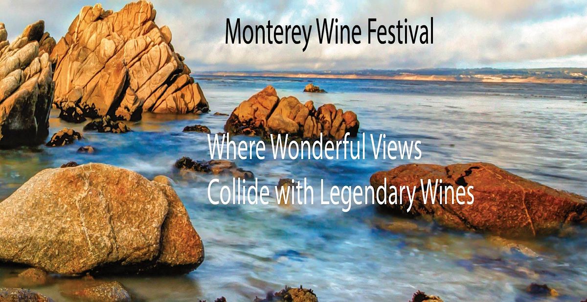 Monterey Wine Festival  June  15th and 16th, 2024