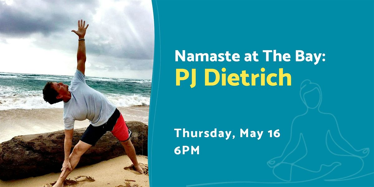Evening Namaste at The Bay with PJ Dietrich