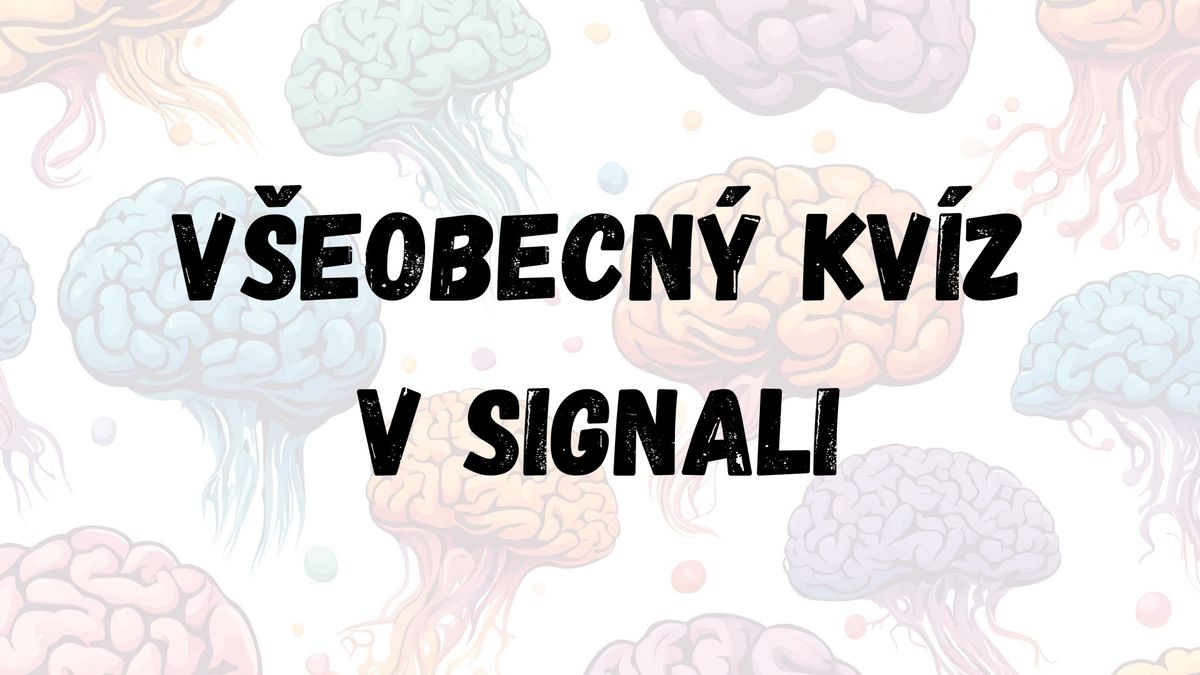 V\u0161eobecn\u00fd kv\u00edz v Signali