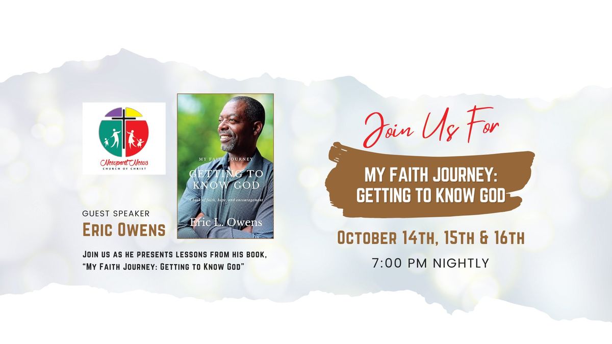 "My Faith Journey: Getting to Know God" - Speaker: Eric Owens