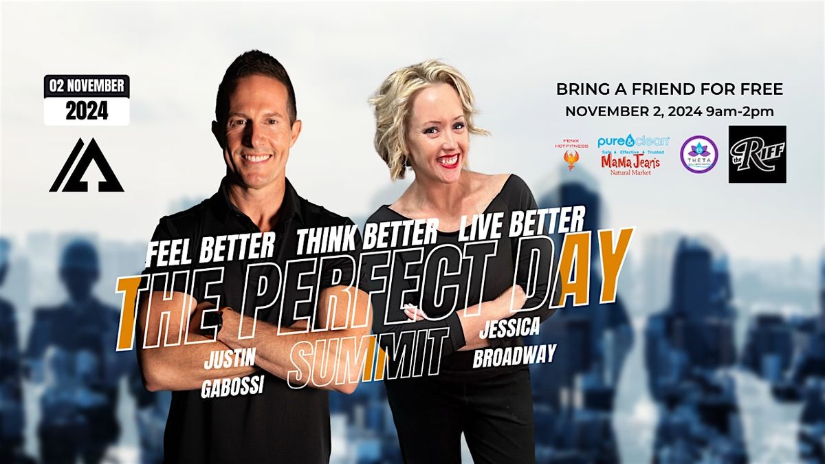 The Perfect Day Summit with Justin Gabossi and Jessica Broadway