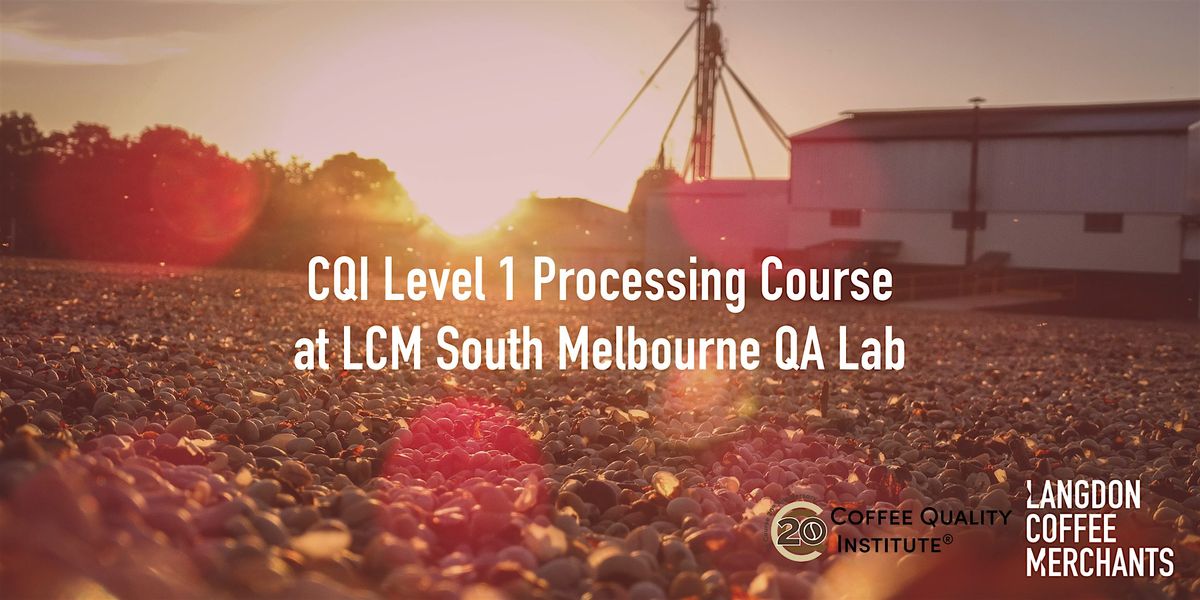 CQI Level 1 Processing Course, at the LCM South Melbourne QA Lab