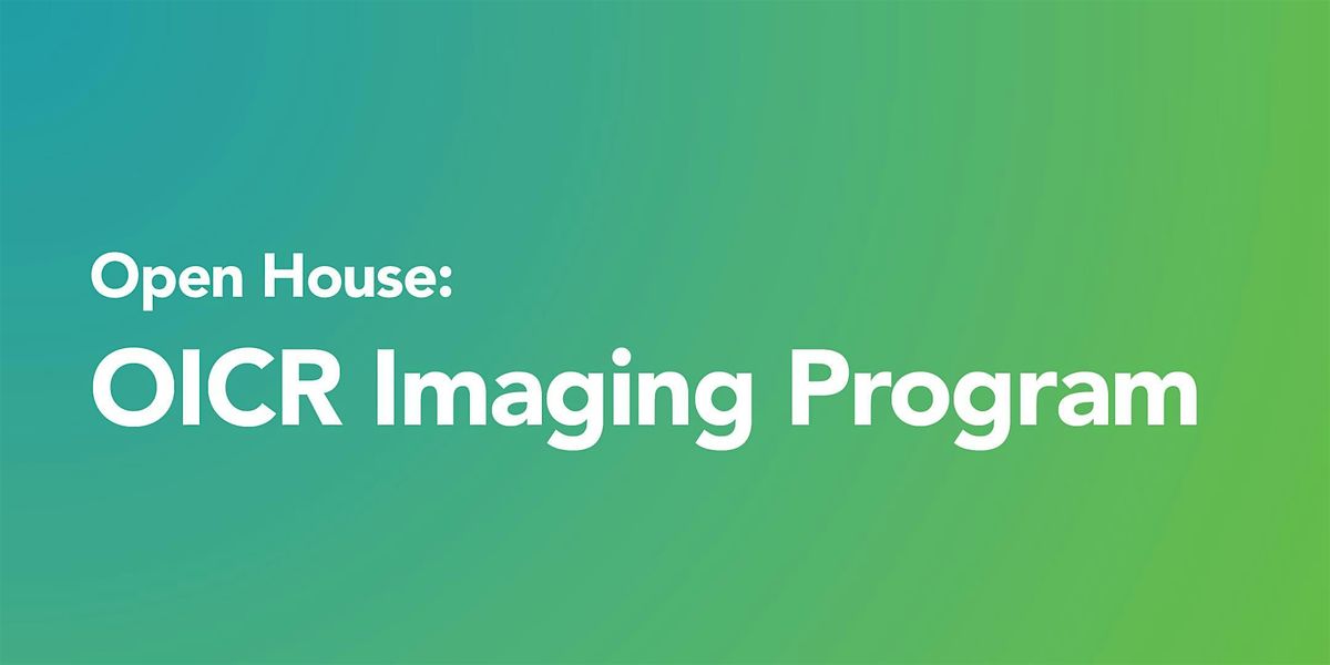 OICR Imaging Program Open House