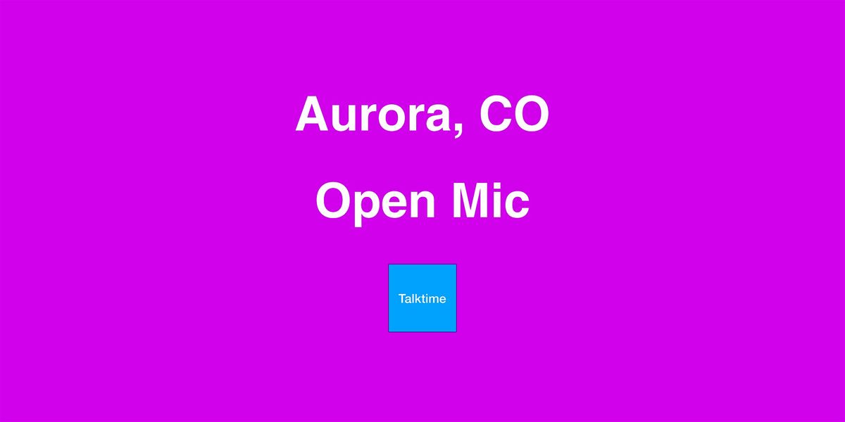 Open Mic - Aurora