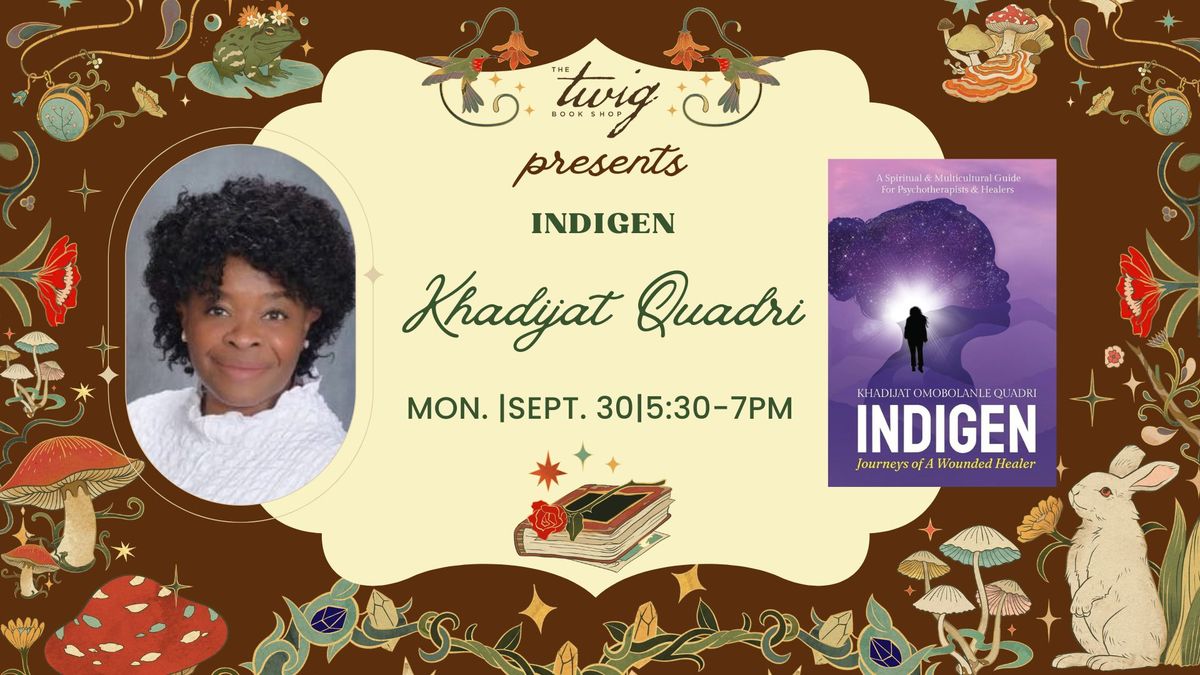 An Evening with Khadijat Quadri, "Indigen: Journeys of a Wounded Healer"