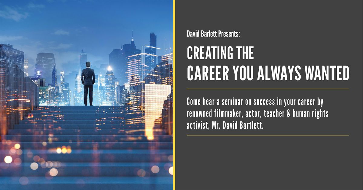Creating the Career You Always Wanted