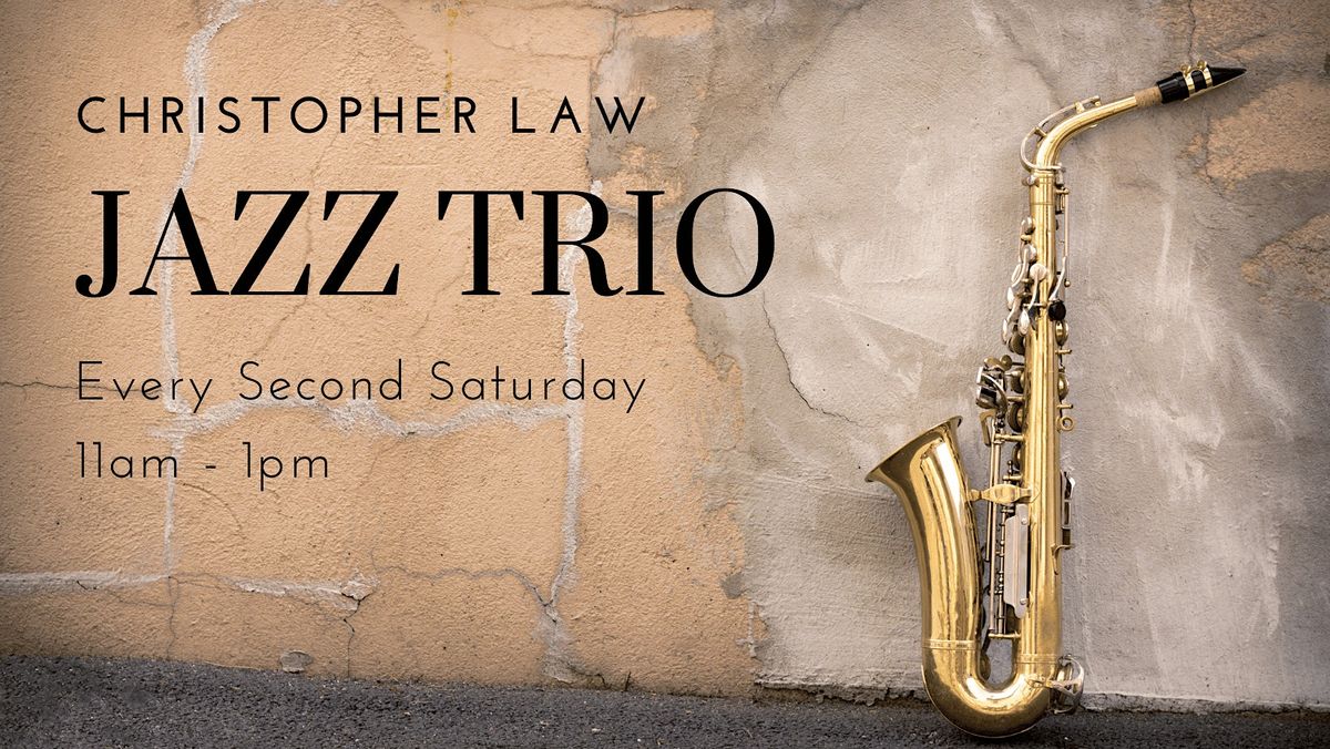 Live Music by the Christopher Law Jazz Trio