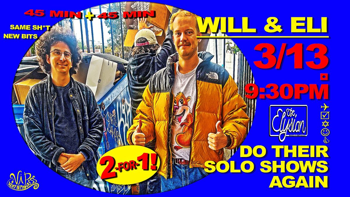 \u2605 Will & Eli Work On Their Solo Shows: A Classic Work In Progress Situation