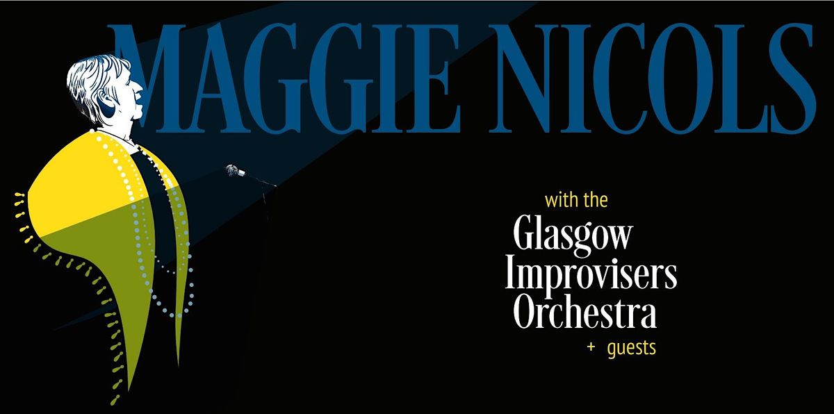 Maggie Nicols with The Glasgow Improvisers Orchestra plus guests