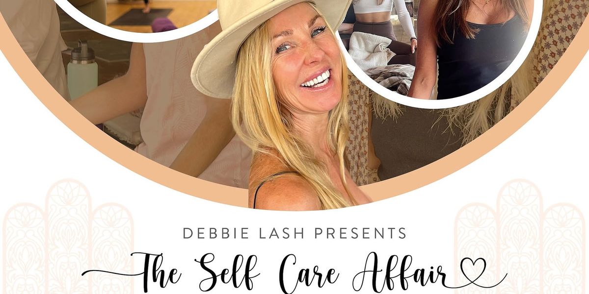 Debbie Lash Presents 'The Self-Care Affair'