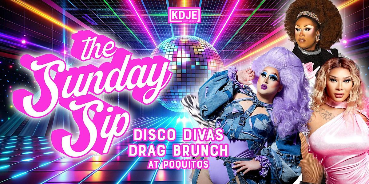 The Sunday Sip Drag Brunch: DISCO DIVAS