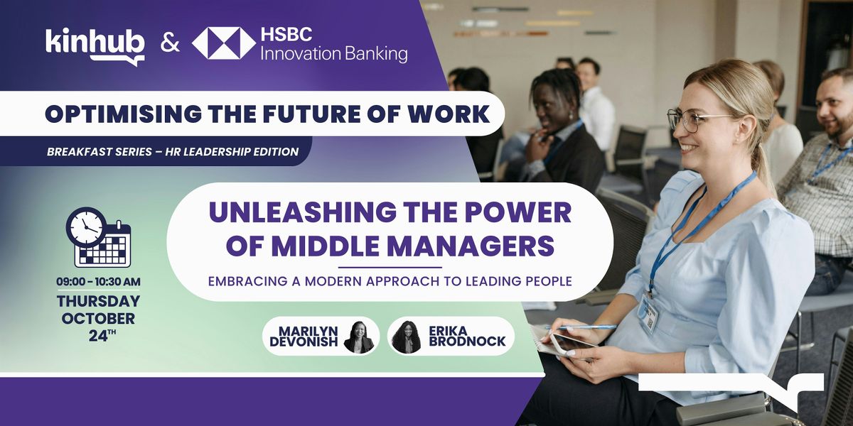 Kinhub & HSBC Breakfast Series \u2013 OPTIMISING THE FUTURE OF WORK