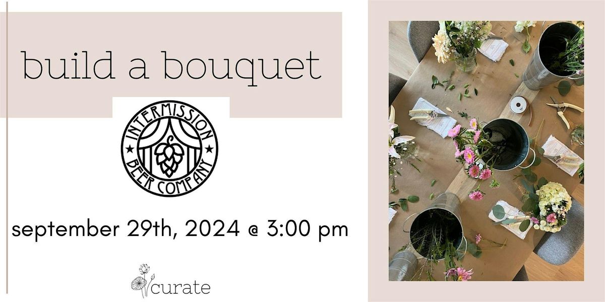 Build a Bouquet Workshop @ Intermission Beer Company