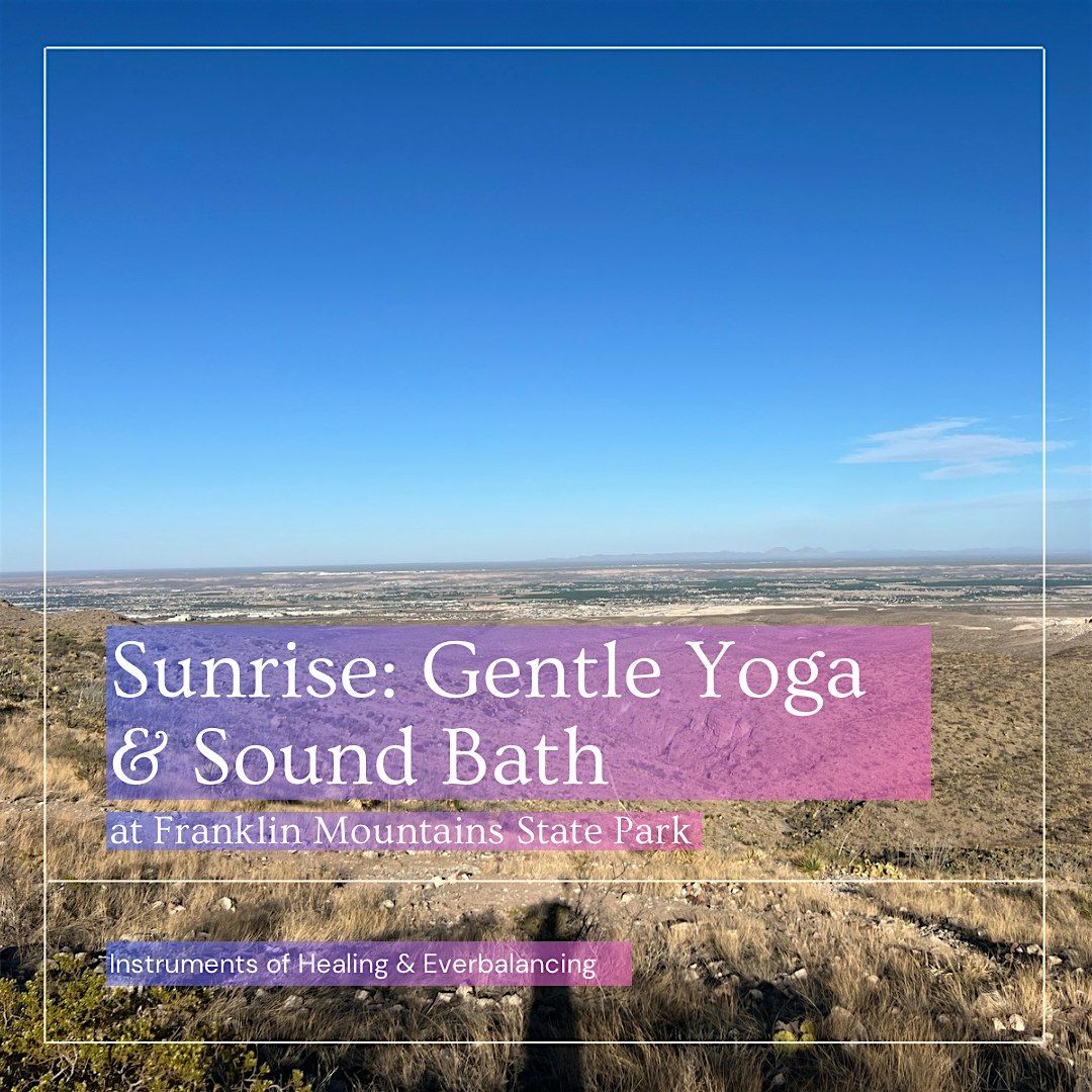 Sunrise: Gentle Yoga & Sound Bath at the Franklin Mountains