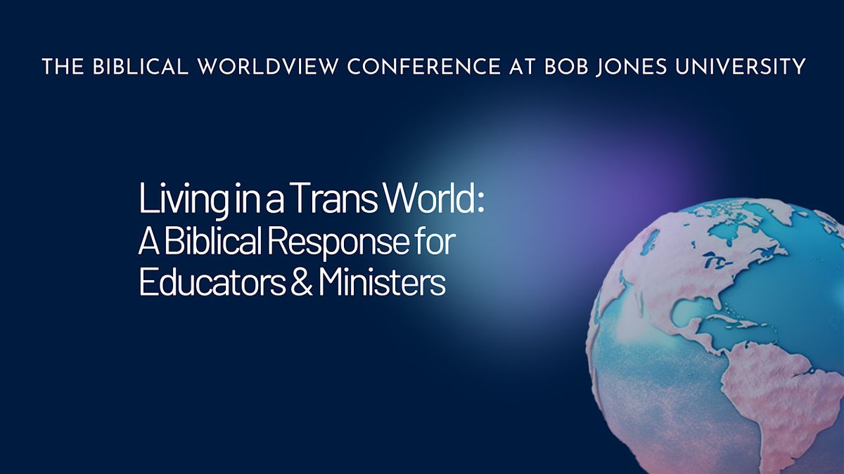 Living in a Trans World: a Biblical Response for Educators & Ministers