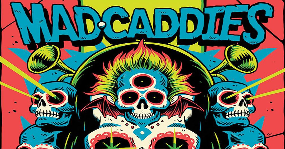 MAD CADDIES at The Nile Theater