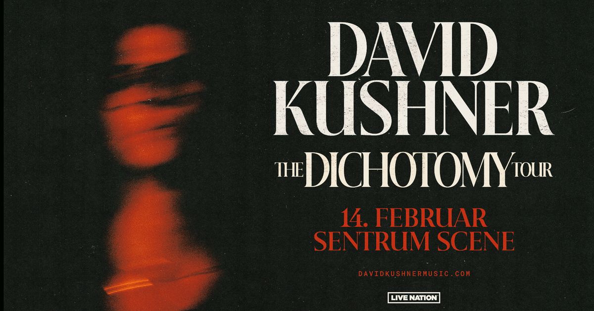 David Kushner \u2013 F\u00c5 BILL. \/ Sentrum Scene \/ Pres. av Live Nation