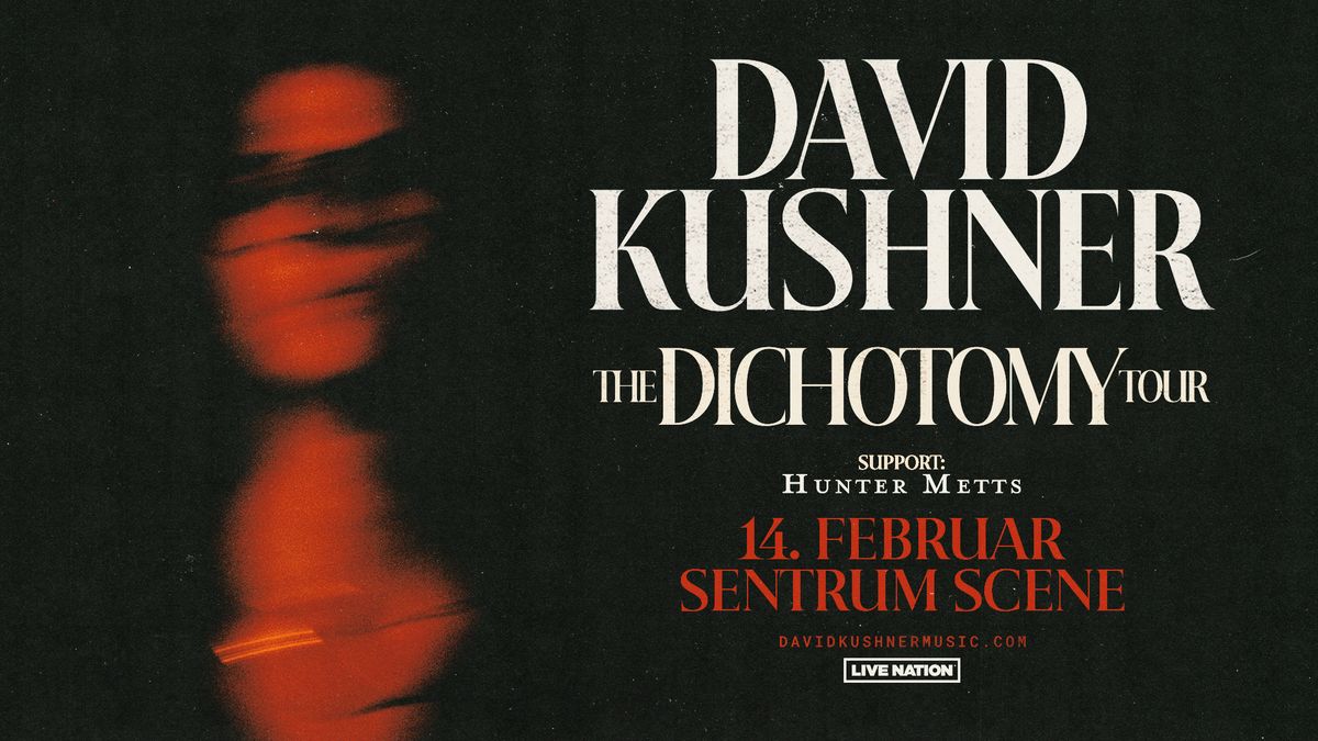 David Kushner + support: Hunter Metts \u2013 UTSOLGT \/ Sentrum Scene \/ Pres. av Live Nation