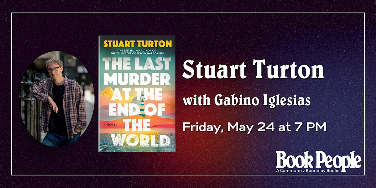 BookPeople Presents: Stuart Turton- The Last M**der at the End of the World
