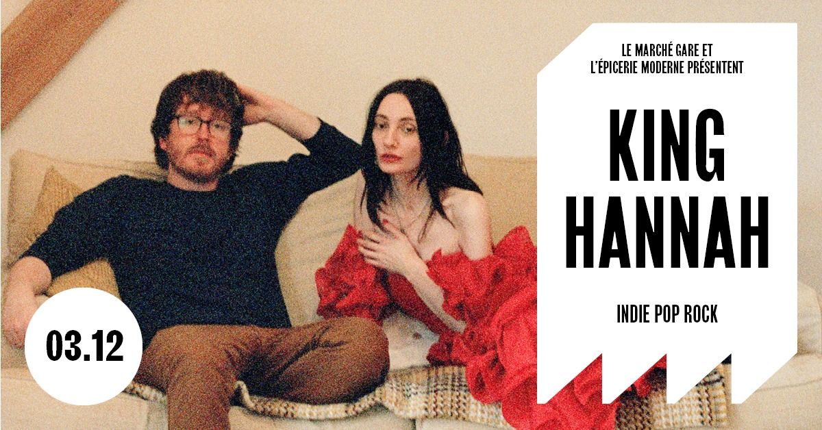 KING HANNAH (Indie Pop Rock \/ UK) + JOE GIDEON \u2022 March\u00e9 Gare LYON