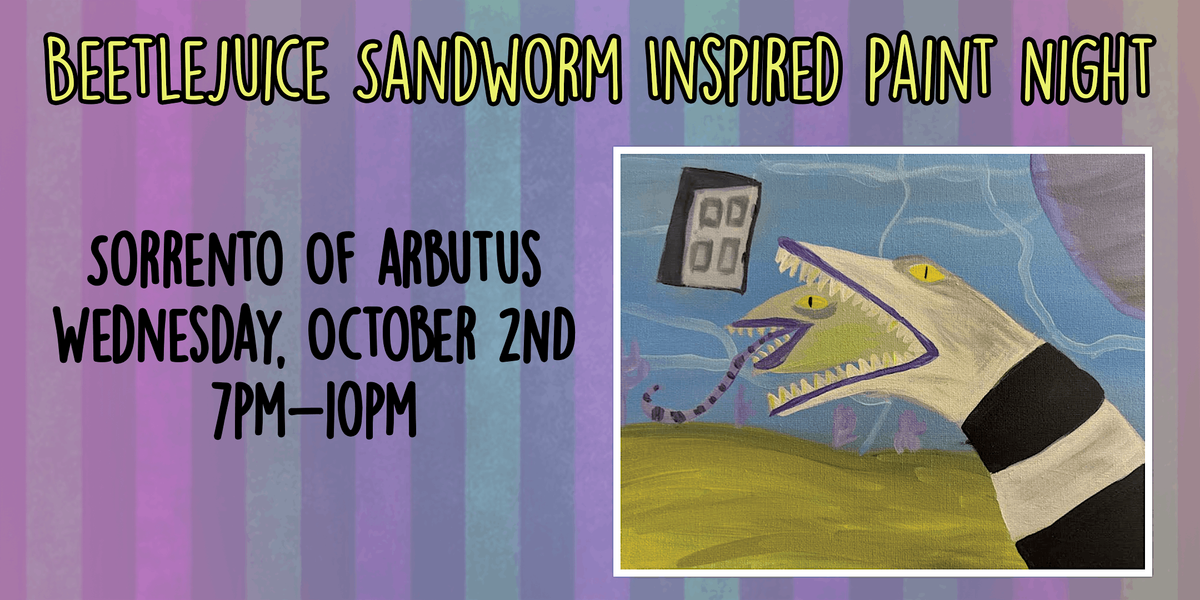 Beetlejuice Sandworm Inspired Paint Night