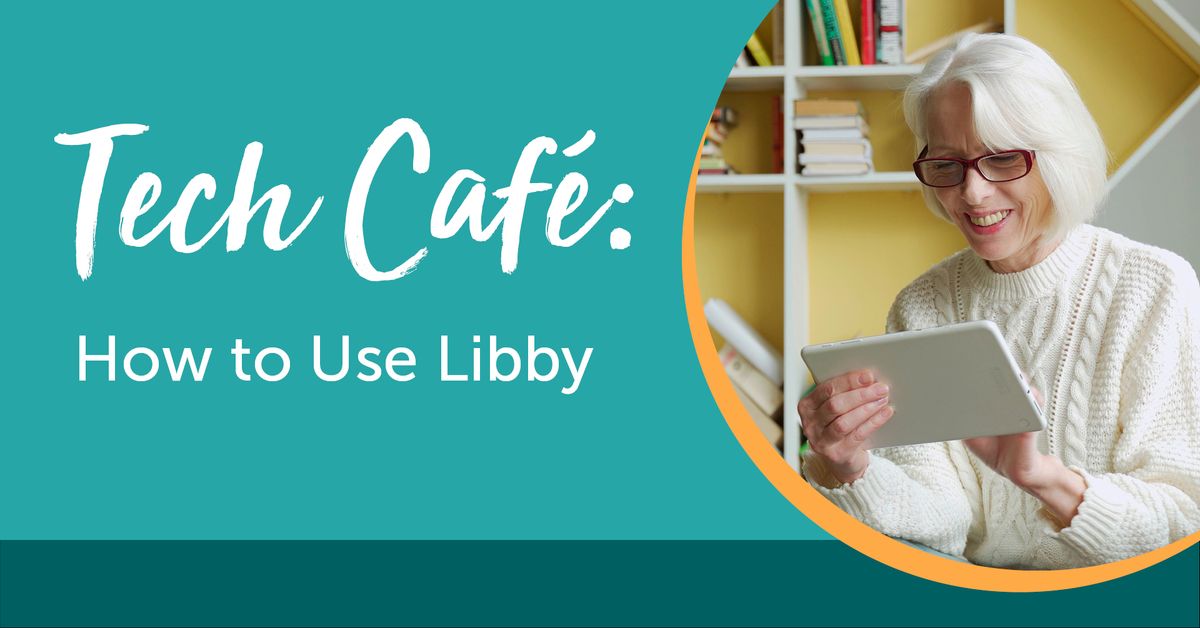 Tech Caf\u00e9: How to Use Libby