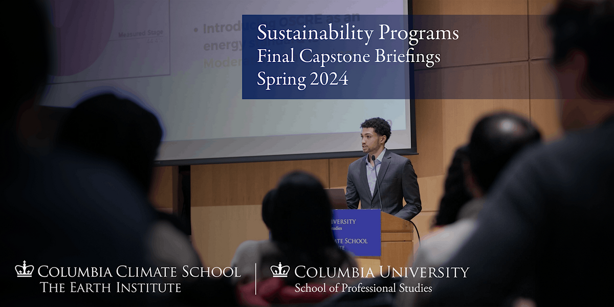Sustainability Programs Final Capstone Briefings: Spring 2024
