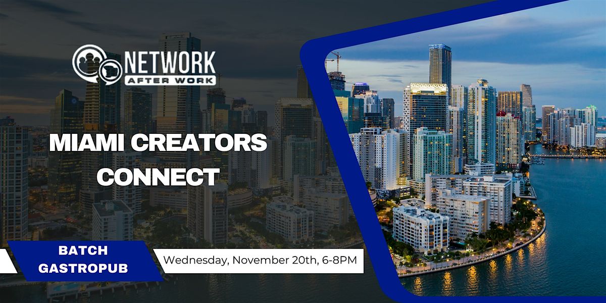 Network After Work Miami Creators Connect