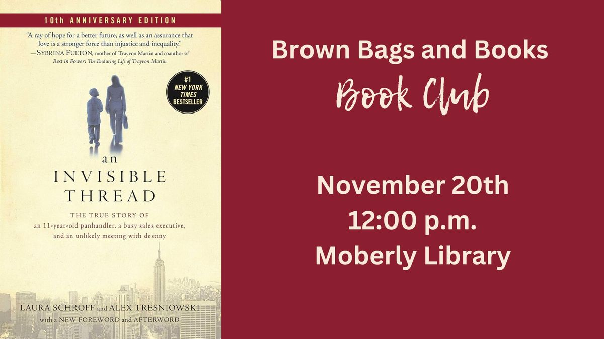 Brown Bags and Books Book Club - "An Invisible Thread" by Laura Schroff 