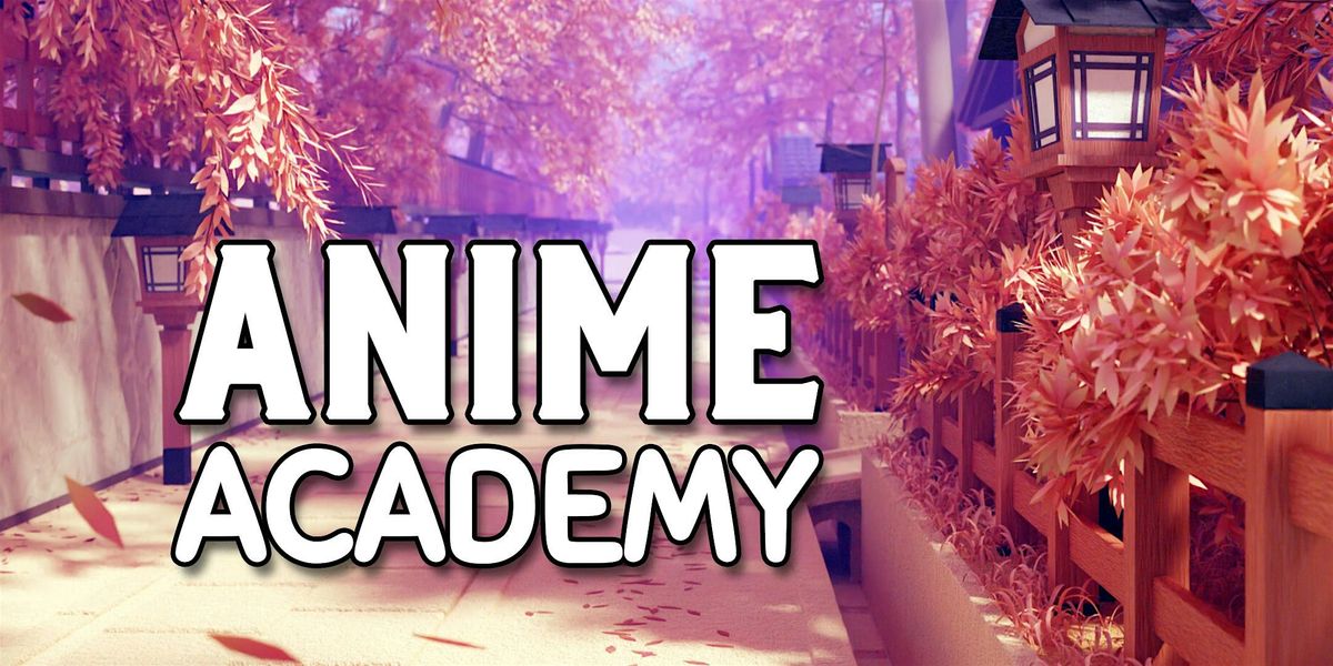 Anime Academy - 2024 Summer Session 1 - starts 6\/11\/24
