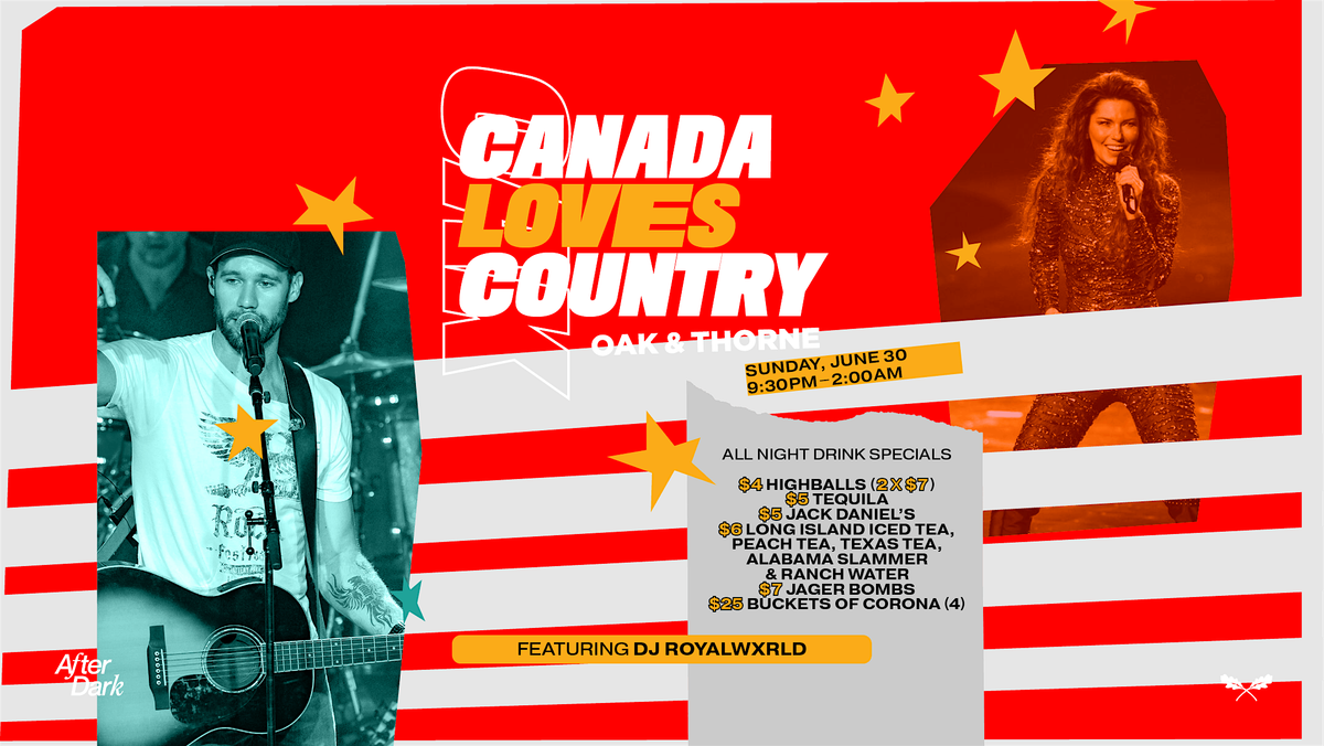 CANADA LOVES COUNTRY LONG WKND PARTY AT OAK