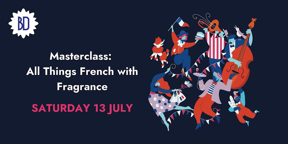 Masterclass: All Things French with Fragrance