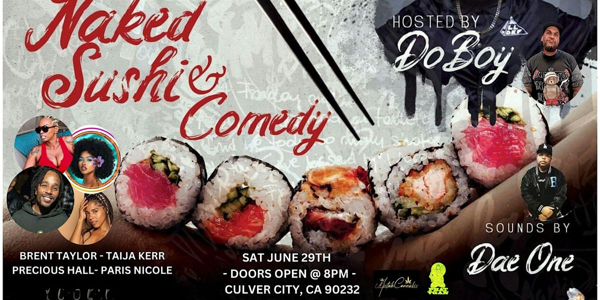 NAKED SUSHI & COMEDY "BET WEEKEND"