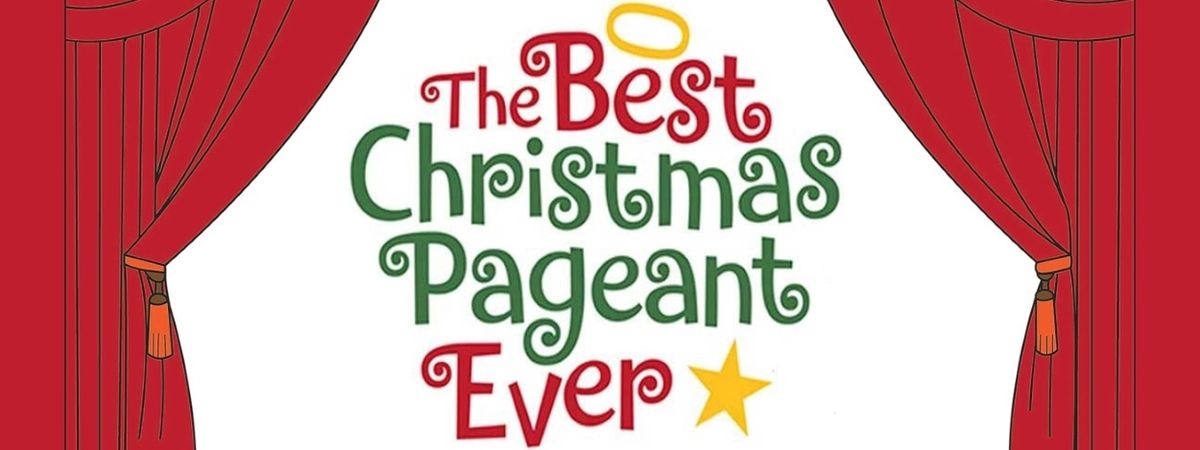 The Best Christmas Pageant Ever!