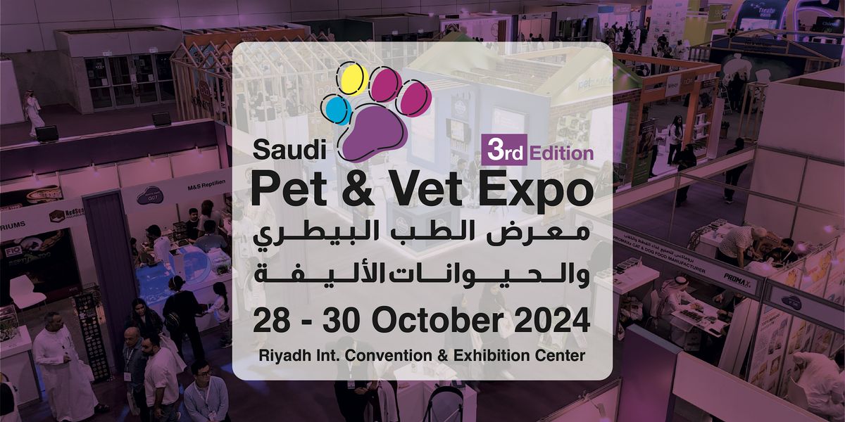 Saudi Pet & Vet Expo 3rd Edition 2024