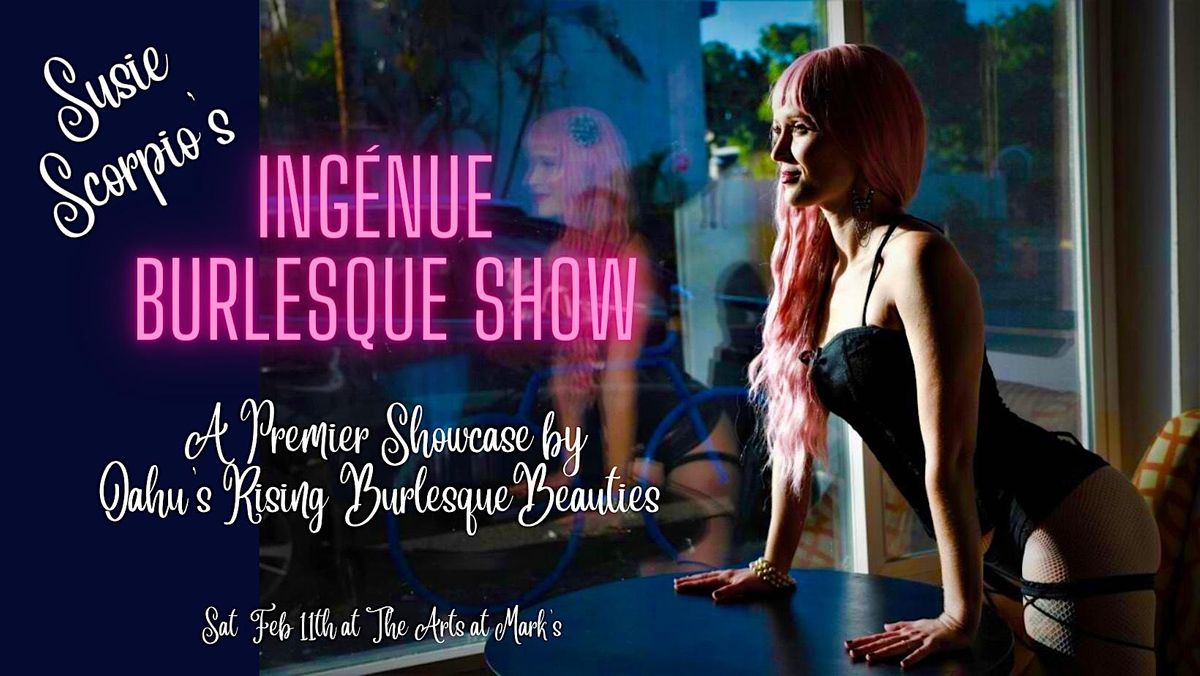 Susie Scorpio's Ingenue Burlesque Show