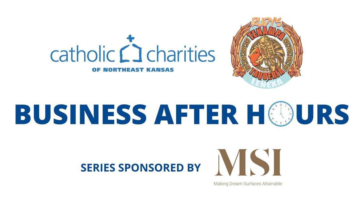 Business After Hours - Catholic Charities of NE KS & Rudy's Tenampa Taqueria 