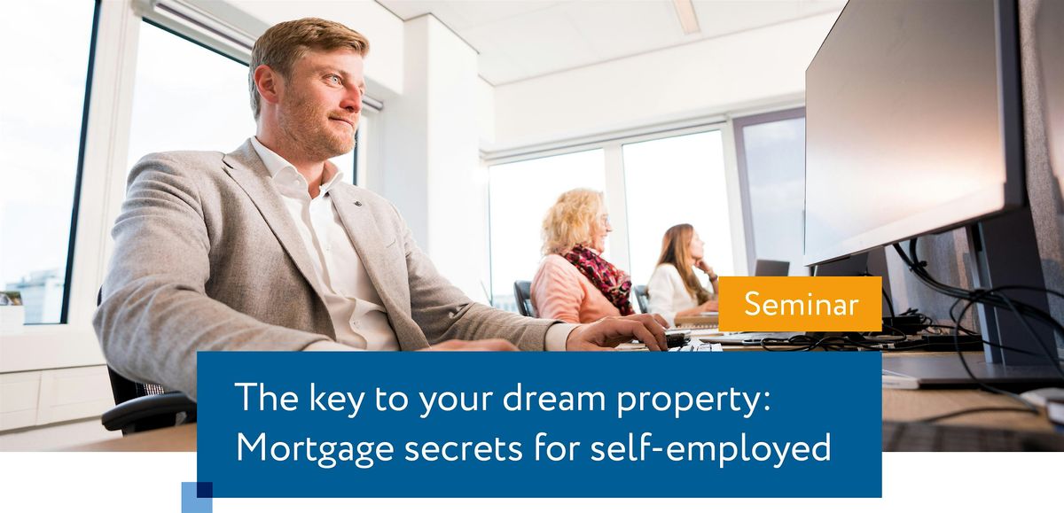 The key to your dream property: mortgage secrets for self-employed