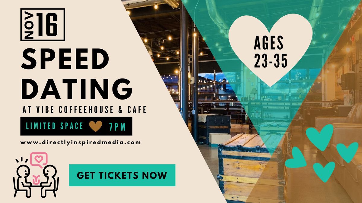 Speed Dating (Ages 23-35) @ Vibe Coffeehouse & Cafe