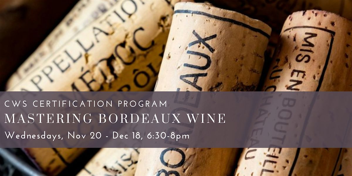 Mastering Bordeaux Wine - CWS Certification Program