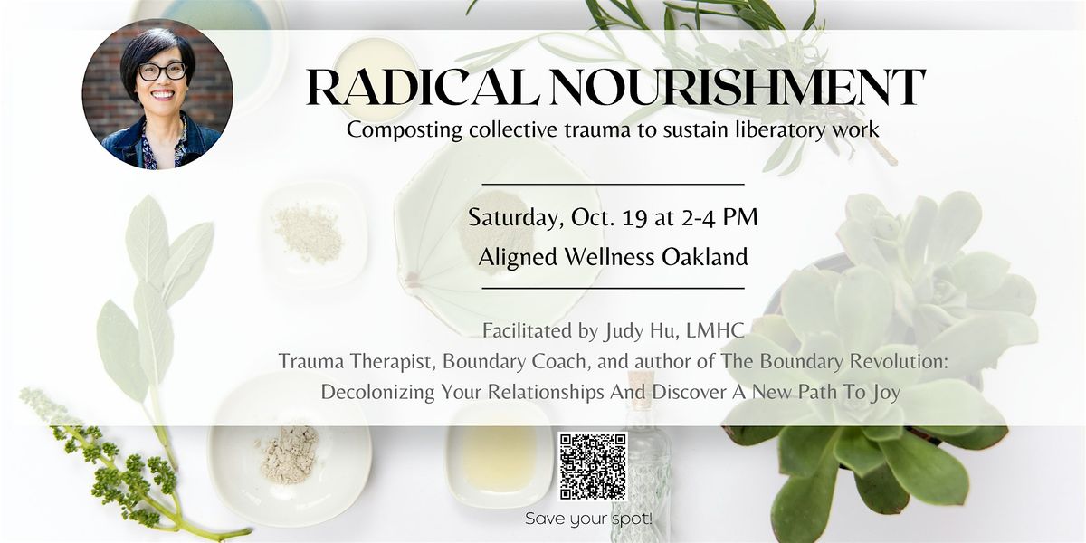 Radical Nourishment:Composting collective trauma to sustain liberatory work