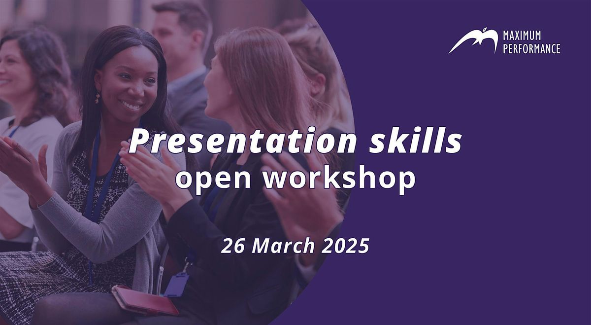 Presentation skills open workshop (26 March 2025)