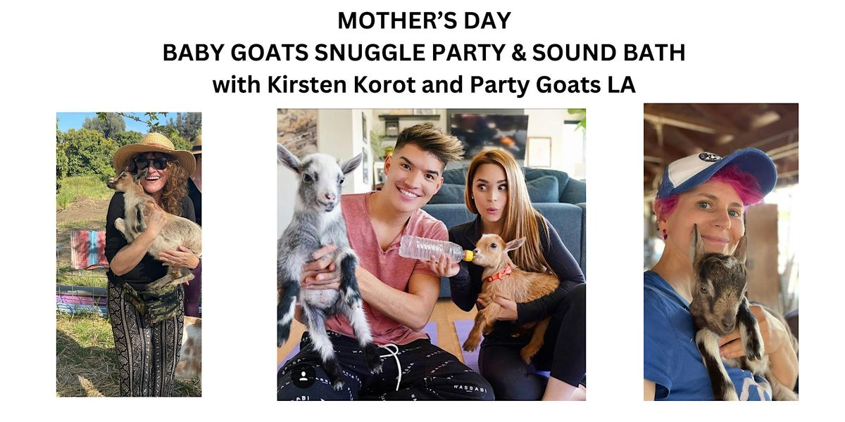 MOTHER'S DAY BABY GOAT SNUGGLE PARTY & SOUND BATH