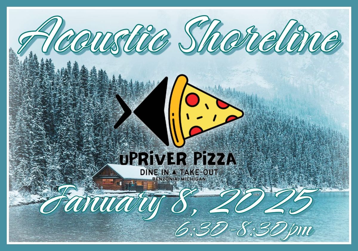 Acoustic Shoreline @ Upriver Pizza